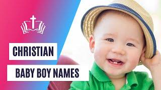 Modern & Rare 45+ Christian Names for Boys 2023 - NewMumLife