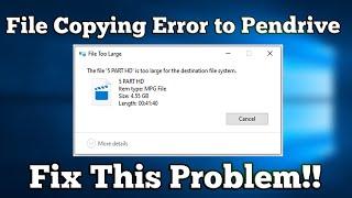 Fix “The file is too large for the destination file system” Issue in Windows 