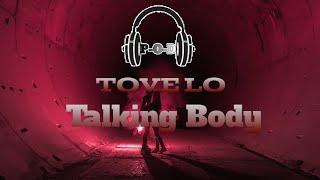 Tove Lo - Talking Body | (Lyrics Video) {مترجمة}