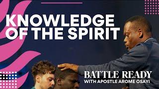 Knowledge Of The Spirit | Apostle Arome Osayi