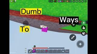 Dumb Ways To Die  ( Roblox Bedwars )