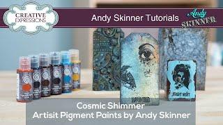 How to use Cosmic Shimmer Artist Pigment Paints by Andy Skinner I Andy Skinner Mixed Media