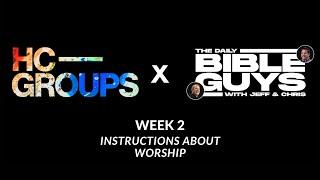 HC GROUPS WEEK 2: Instructions about Worship