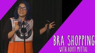 Bra Shopping |Stand Up Comedy by Aditi Mittal