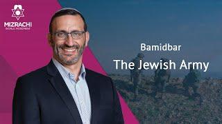 The Jewish Army | Bamidbar 5785