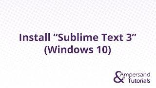 How to install Sublime Text 3 in Windows 10