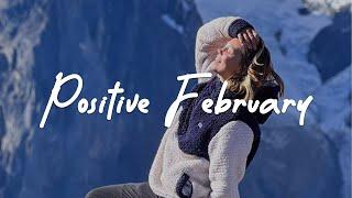 Positive February  Acoustic/Indie/Pop/Folk Playlist