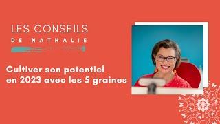 Comment bien démarrer votre année et cultiver votre potentiel en 2023 avec les 5 graines ?