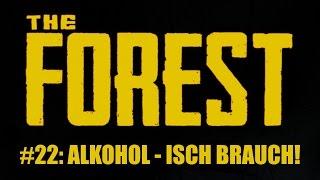 The Forest #22 - Alkohol isch brauch!