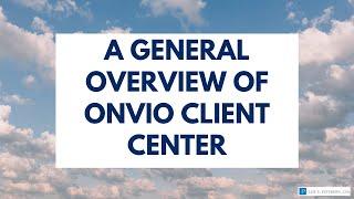 A General Overview of Onvio Client Center