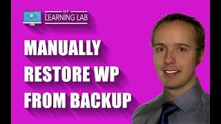 Manually Restore WordPress Site From Backup (Database, Files & Folders) | WP Learning Lab