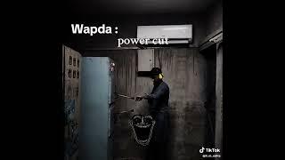 Wapda be like