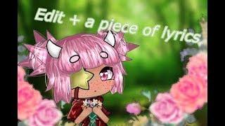 Gacha edit + piece of lyrics (lily)