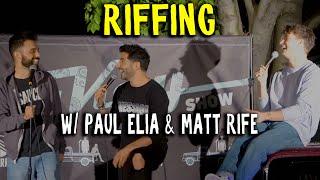 Riffing W/ Paul Elia & Matt Rife