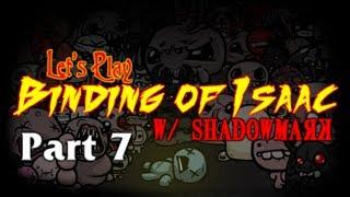 Let's Play The Binding of Isaac w/ShadowMark Epicsode 7 - Game2Hard