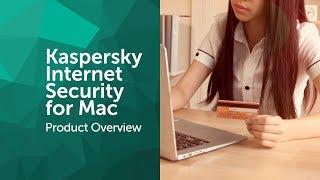 Kaspersky Internet Security for Mac Product Overview