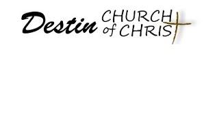 Destin Church of Christ 24 Jul 2016