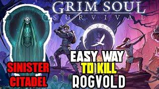 Grim Soul Survival Sinister Citadel Farming | Easiest Way To Kill Rogvold