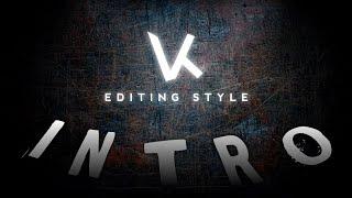 INTRO - VK EDITING STYLE // viveak vk // video editing // photo editing // mobile // mobile editing