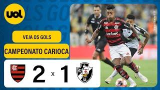 FLAMENGO 2 X 1 VASCO - CAMPEONATO CARIOCA 2025: VEJA OS GOLS!