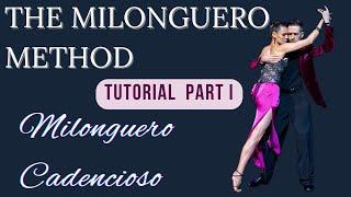 THE MILONGUERO METHOD - a complete tutorial on Tango Argentino close embrace