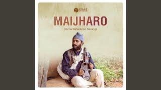 MAIJHARO (Purna Bahadurko Sarangi)