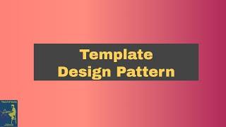 Template Design Pattern | Template Method Pattern