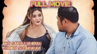 FULL MOVIE " AKU SAKIT LUMPUH, ISTRIKU SELINGKUH || FILM PENDEK KEHIDUPAN SEHARI HARI