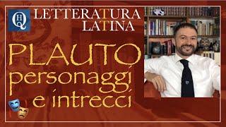 Letteratura latina 7: Plauto: personaggi ed intrecci