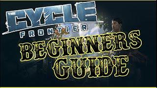 The Cycle: Frontier - A Quick Beginners Guide