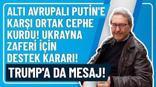 SIX EUROPEANS FORMED A COMMON FRONT AGAINST PUTIN! SUPPORT DECISION FOR UKRAINE VICTORY!