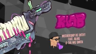 K+lab - Mothership reentry ft. Alias & The Mic Smith