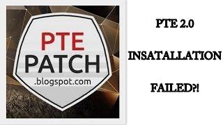 PTE 2.0 PATCH INSTALLATION FAILED SOLUTION!