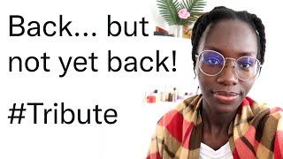 Back but not yet back! A Tribute