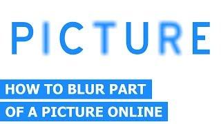 How to blur part of a picture online (step by step)