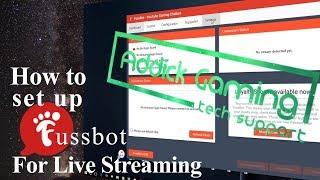 How to set up Fussbot for Livestreaming