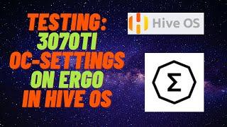 TESTING: 3070TI | OC-SETTINGS | ERGO | HIVE OS | NBMINER