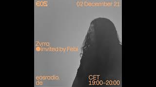 Zvrra @ EOS Radio | 2021 December 02