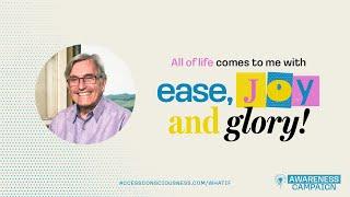 All of Life Comes to Me with Ease, Joy, and Glory  | Access Consciousness Mantra with Gary Douglas