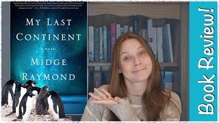 Ecofiction Book Review | My Last Continent by Midge Raymond | SPOILER FREE