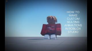 How To Make Custom Seating Animations In Roblox Studio (Updated Version)