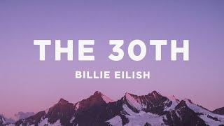 Billie Eilish - The 30th (Lyrics)