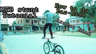 How to do a Bar Ride on a MTB bike | Bar Ride Tutorial 2020| MTB Stunts| Arafat Riad