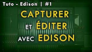 Tuto - Edison | Enregistrer et éditer des samples avec Edison !  | #1 - FL Studio