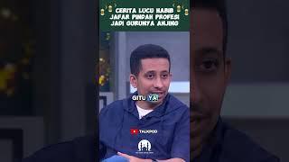 CERITA LUCU HABIB JAFAR PINDAH PROFESI JADI GURUNYA ANJING - TALKPOD