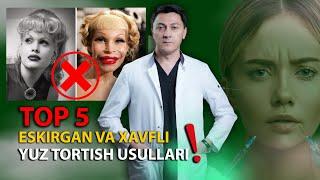 Top 5 Eskirgan va xavfli yuz tortish usullari - Топ 5 устаревших и опасных методов подтяжки лица!