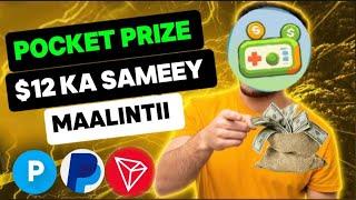 $12 KA SAMEEY MAALINTII  POCKET PRIZE [PAYPAL]- [PAYEER]