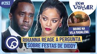 PRA VARIAR: Rihanna reage à Diddy, Bruno Mars flagrado em SP, Larissa eliminada de ‘A Fazenda’