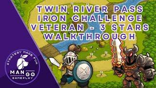 Kingdom Rush: Twin River Pass Iron Challenge (Veteran) Walkthrough