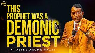 THIS PROPHET WAS A DEMONIC PRIEST  - APOSTLE AROME OSAYI